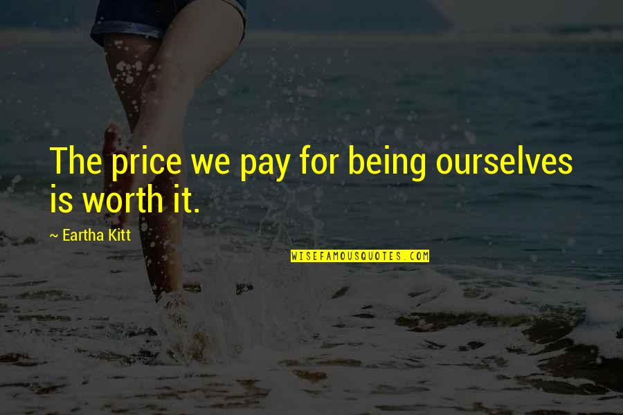 Missing A Group Of Friends Quotes By Eartha Kitt: The price we pay for being ourselves is