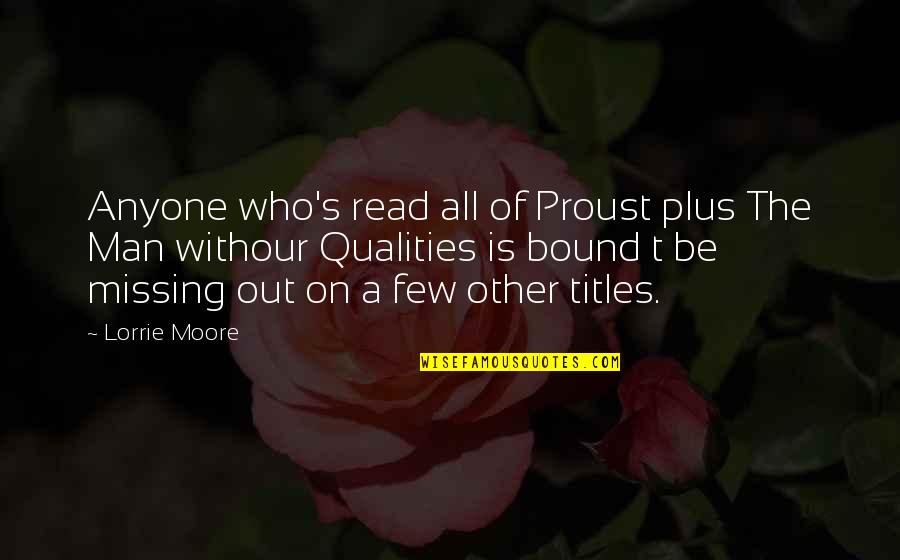 Missing Anyone Quotes By Lorrie Moore: Anyone who's read all of Proust plus The