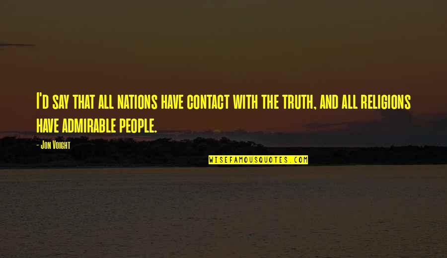 Missing Brother Marriage Quotes By Jon Voight: I'd say that all nations have contact with