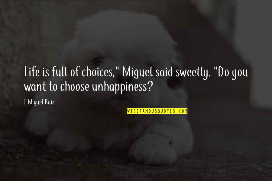 Missing Dead Family Member Quotes By Miguel Ruiz: Life is full of choices," Miguel said sweetly.
