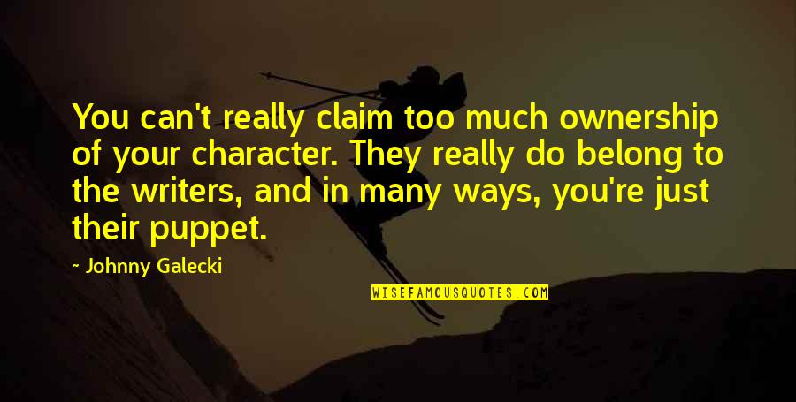 Missing Family In Heaven Quotes By Johnny Galecki: You can't really claim too much ownership of