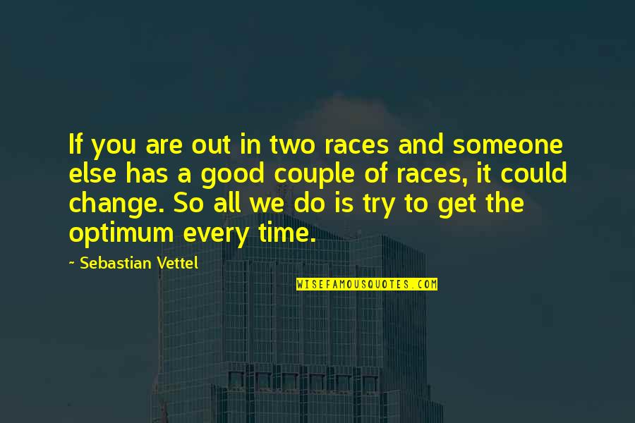 Missing Friends In Heaven Quotes By Sebastian Vettel: If you are out in two races and