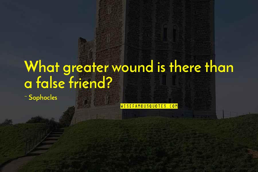 Missing Hostel Life Quotes By Sophocles: What greater wound is there than a false