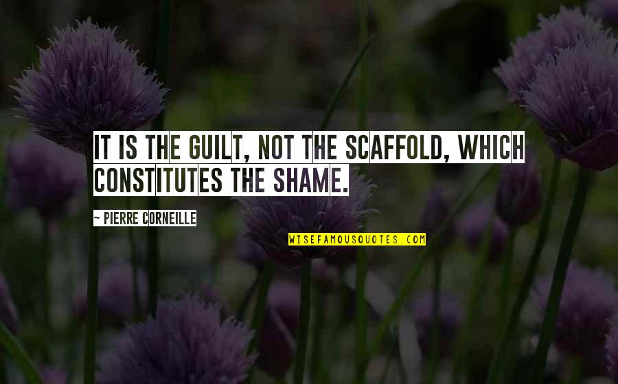 Missing Husband On His Birthday Quotes By Pierre Corneille: It is the guilt, not the scaffold, which