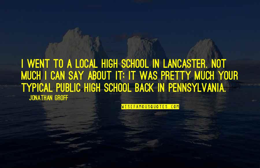 Missing Loved Ones On Their Birthday Quotes By Jonathan Groff: I went to a local high school in