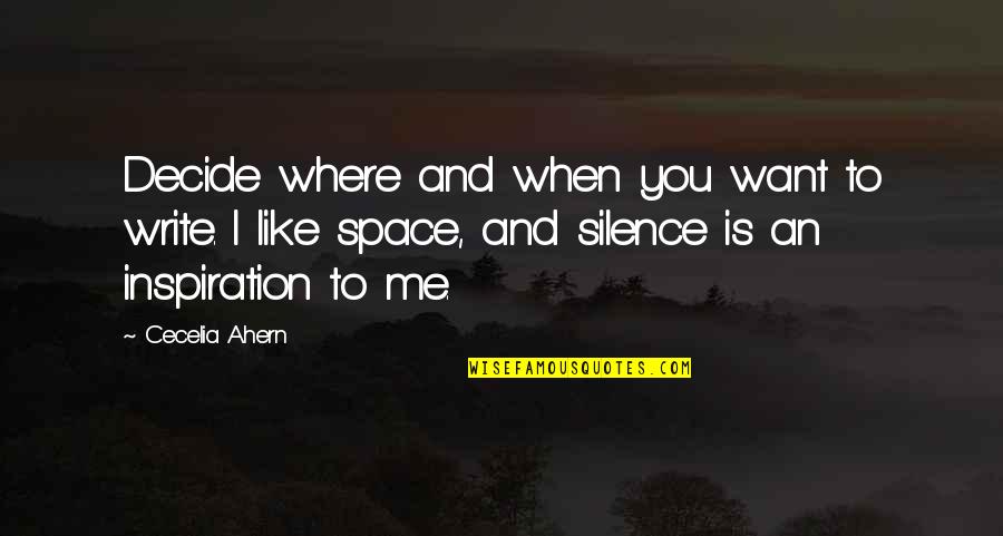 Missing Mumma Papa Quotes By Cecelia Ahern: Decide where and when you want to write.