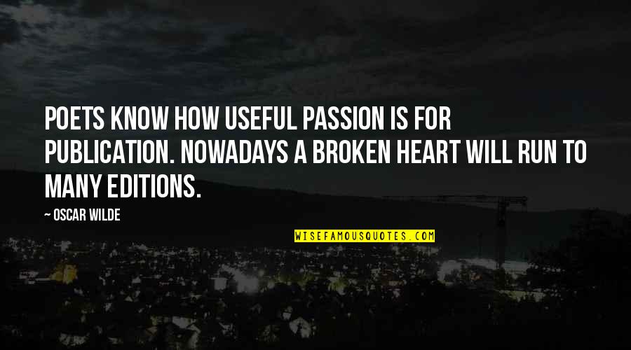 Missing My Husband Picture Quotes By Oscar Wilde: Poets know how useful passion is for publication.