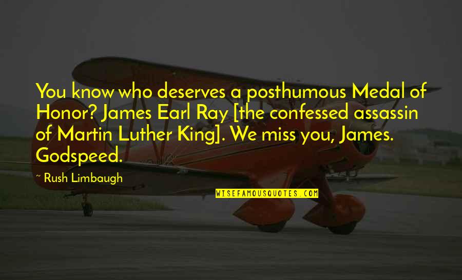 Missing My King Quotes By Rush Limbaugh: You know who deserves a posthumous Medal of