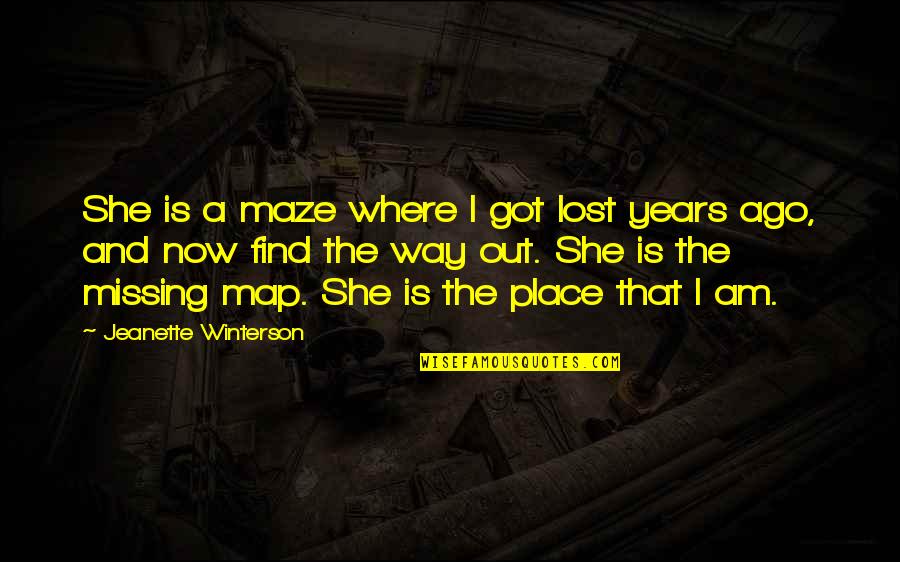 Missing My Love Quotes By Jeanette Winterson: She is a maze where I got lost