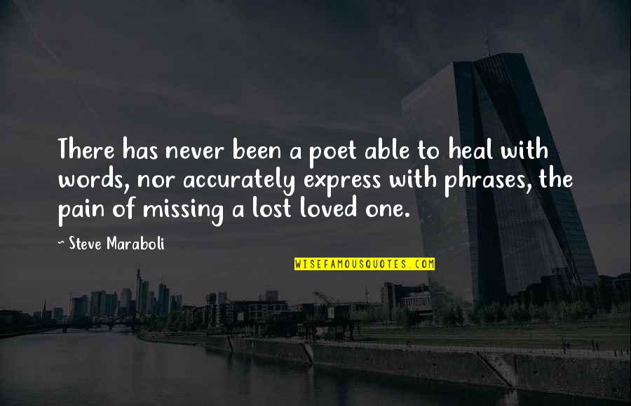 Missing My One And Only Quotes By Steve Maraboli: There has never been a poet able to