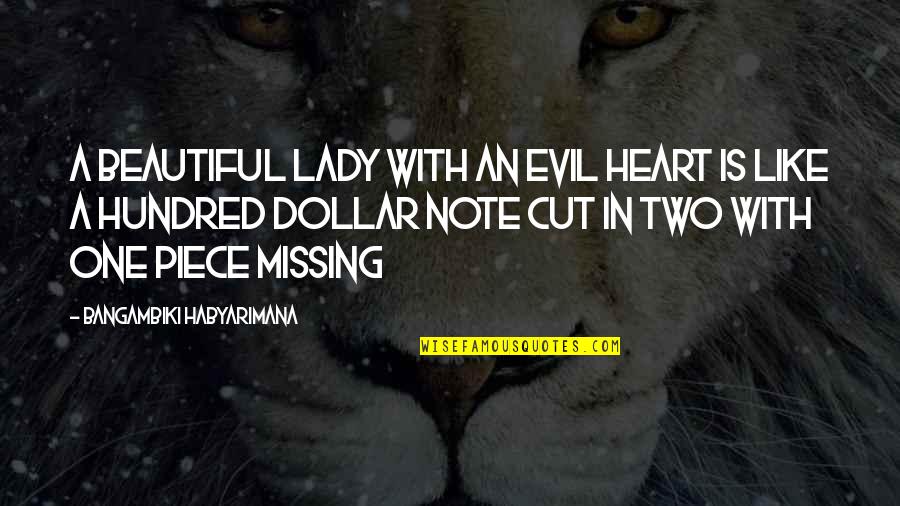 Missing My Woman Quotes By Bangambiki Habyarimana: A beautiful lady with an evil heart is Missing My Woman Quotes By Bangambiki Habyarimana: A beautiful lady with an evil heart is