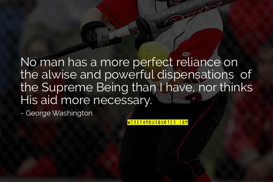 Missing Native Place Quotes By George Washington: No man has a more perfect reliance on