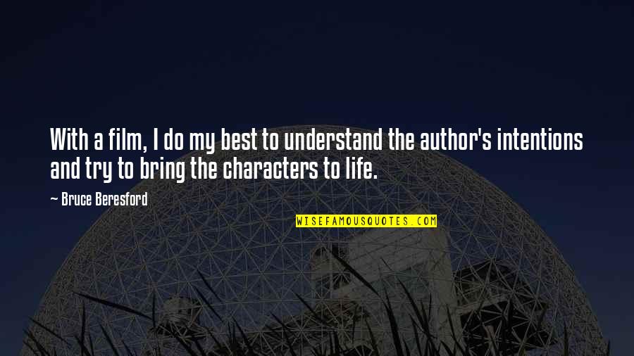 Missing Out On The Right Person Quotes By Bruce Beresford: With a film, I do my best to