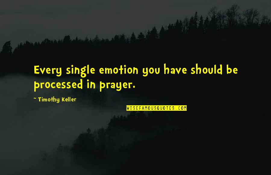 Missing Parents On Eid Quotes By Timothy Keller: Every single emotion you have should be processed
