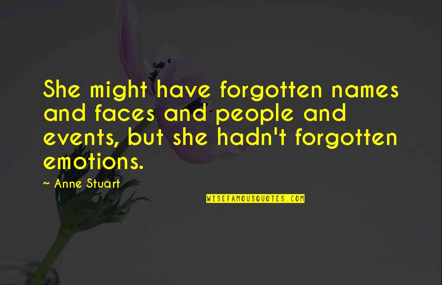 Missing Parents On My Birthday Quotes By Anne Stuart: She might have forgotten names and faces and