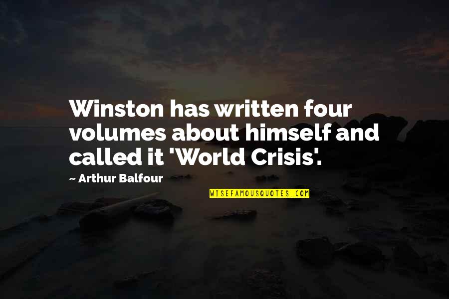 Missing Someone At Christmas Time Quotes By Arthur Balfour: Winston has written four volumes about himself and