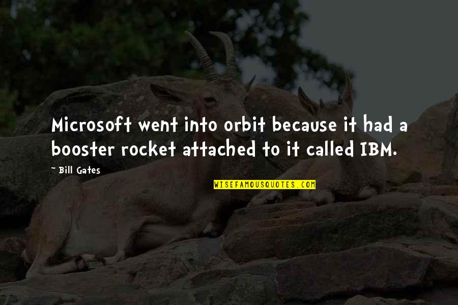 Missing Someone Who You Love Quotes By Bill Gates: Microsoft went into orbit because it had a