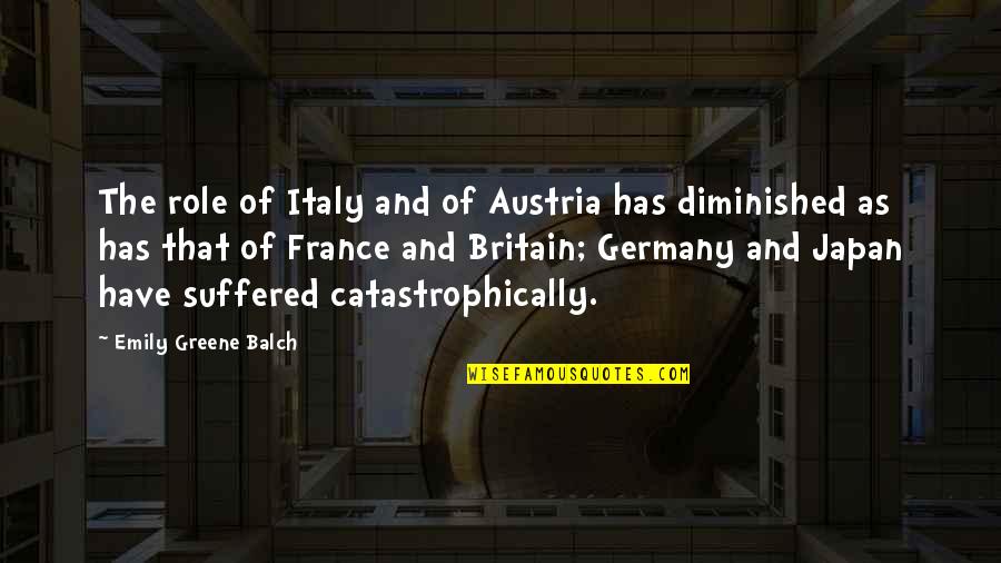 Missing Someone You Are In Love With Quotes By Emily Greene Balch: The role of Italy and of Austria has