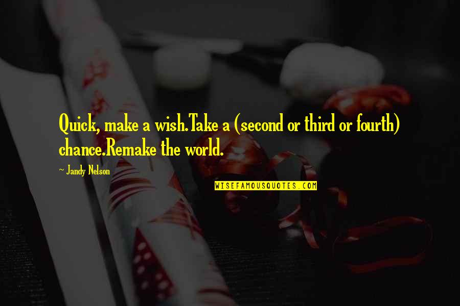 Missing Someplace Quotes By Jandy Nelson: Quick, make a wish.Take a (second or third