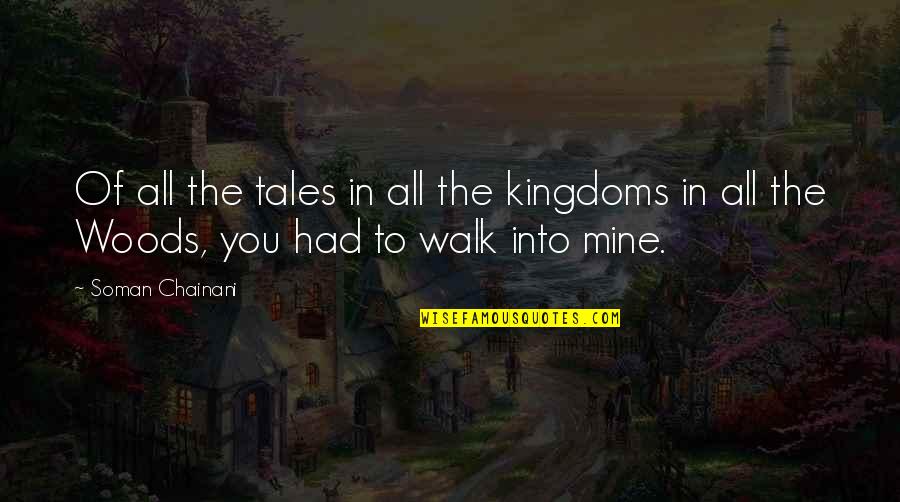 Missing Team Leader Quotes By Soman Chainani: Of all the tales in all the kingdoms
