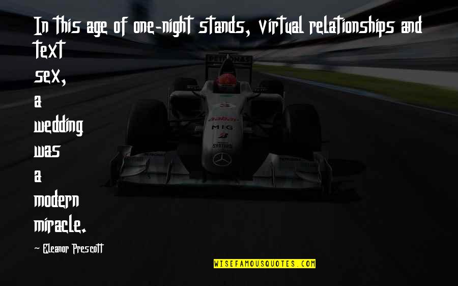 Missing Those Wonderful Days Quotes By Eleanor Prescott: In this age of one-night stands, virtual relationships
