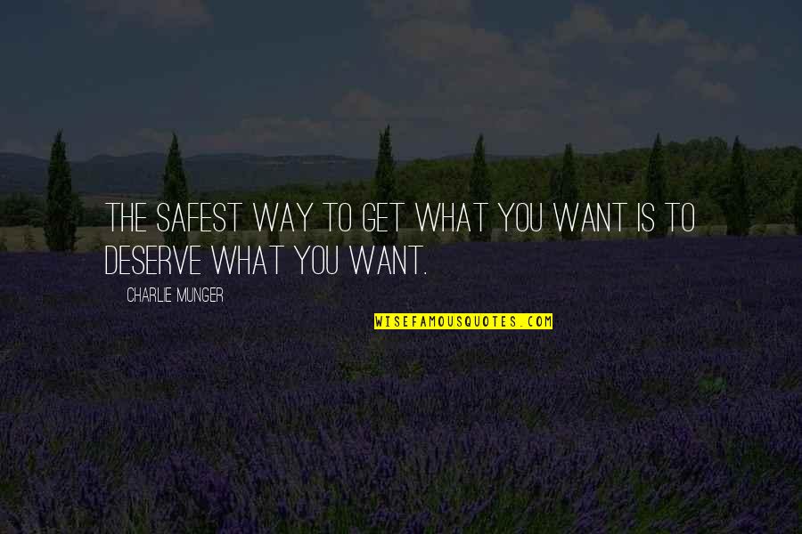 Missing Volleyball Quotes By Charlie Munger: The safest way to get what you want Missing Volleyball Quotes By Charlie Munger: The safest way to get what you want