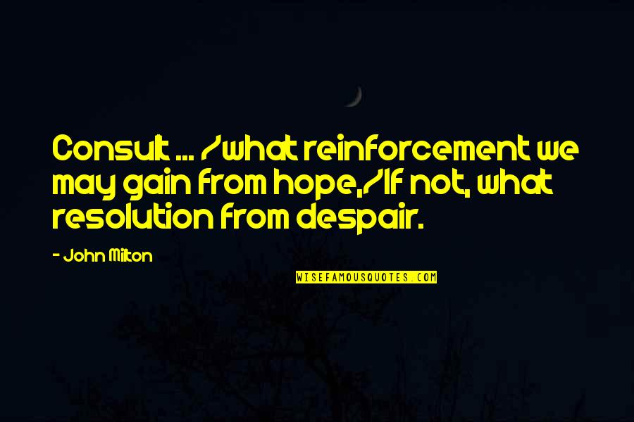 Missing Wife And Daughter Quotes By John Milton: Consult ... /what reinforcement we may gain from