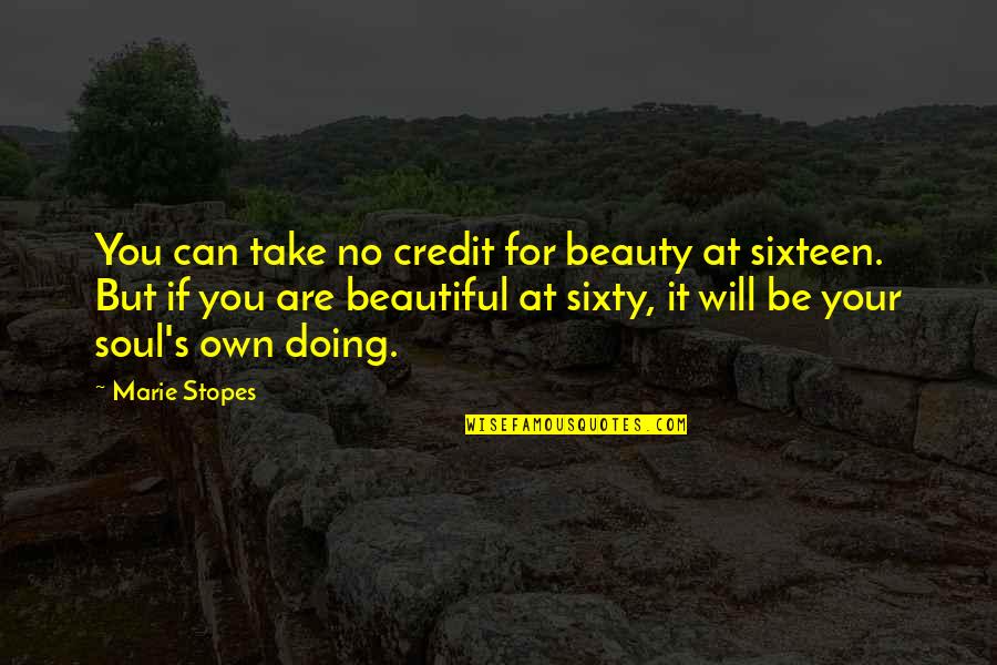 Missing You Happiness Quotes By Marie Stopes: You can take no credit for beauty at