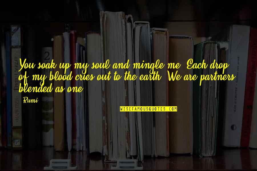 Missing You Is My Hobby Quotes By Rumi: You soak up my soul and mingle me.