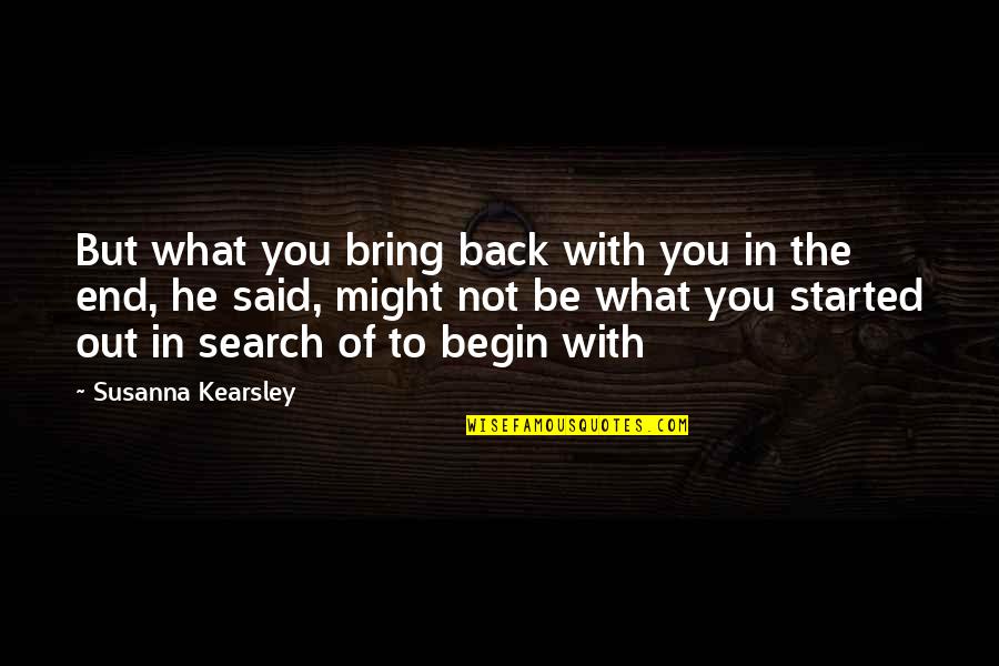 Missing Younger Brother Quotes By Susanna Kearsley: But what you bring back with you in