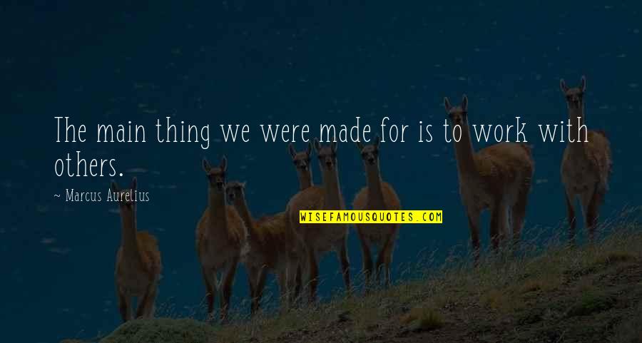 Missing Your Ex Tumblr Quotes By Marcus Aurelius: The main thing we were made for is Missing Your Ex Tumblr Quotes By Marcus Aurelius: The main thing we were made for is