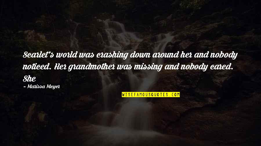 Missing Your Grandmother Quotes By Marissa Meyer: Scarlet's world was crashing down around her and