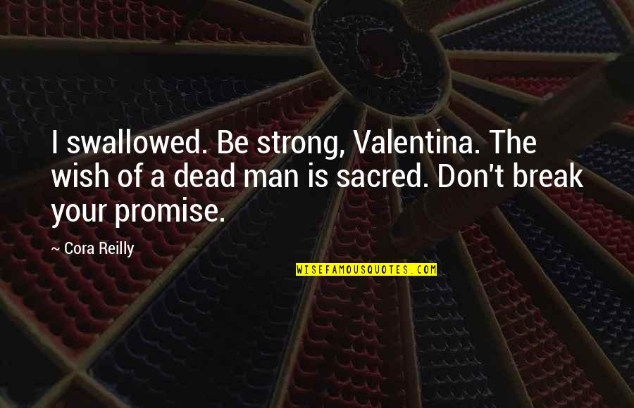 Mission Impossible 3 Movie Quotes By Cora Reilly: I swallowed. Be strong, Valentina. The wish of