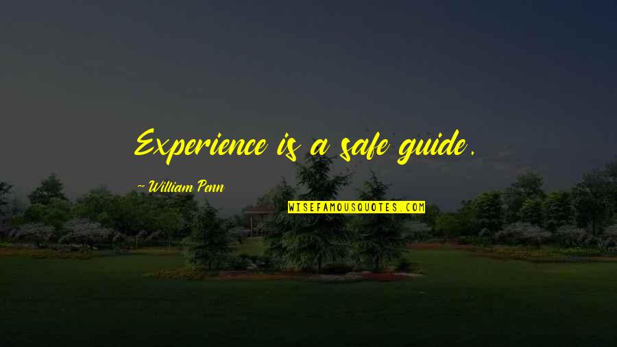Missionario David Quotes By William Penn: Experience is a safe guide.