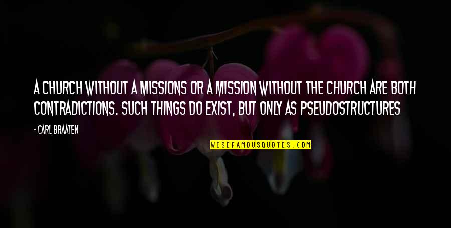Missions Quotes By Carl Braaten: A church without a missions or a mission
