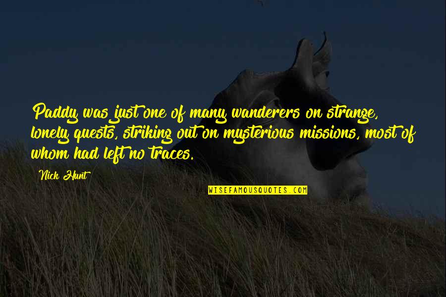 Missions Quotes By Nick Hunt: Paddy was just one of many wanderers on