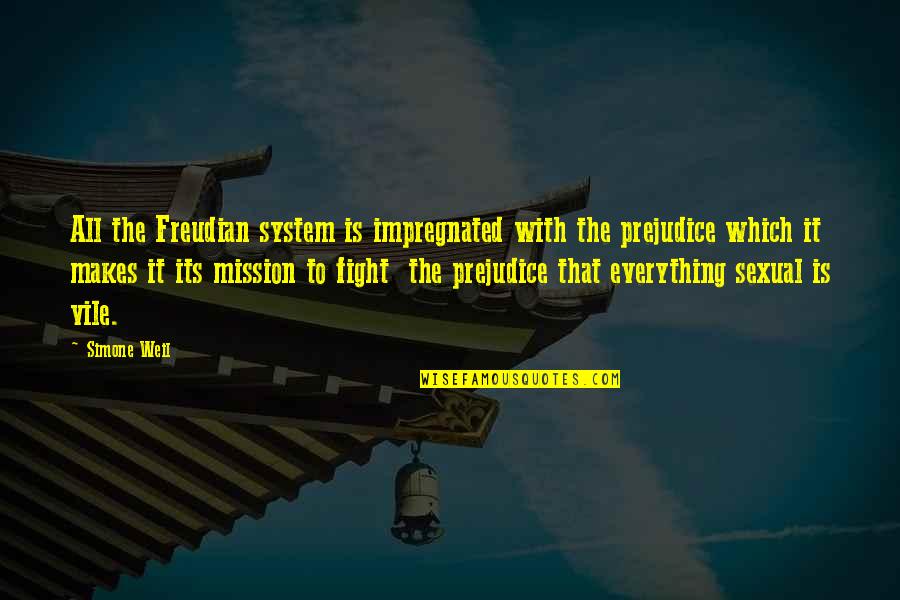Missions Quotes By Simone Weil: All the Freudian system is impregnated with the