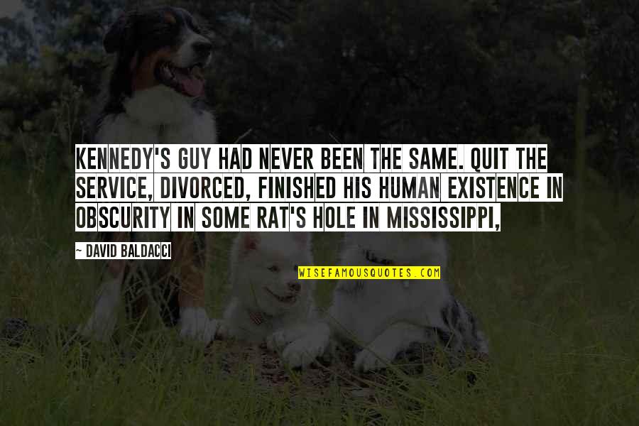 Mississippi Quotes By David Baldacci: Kennedy's guy had never been the same. Quit