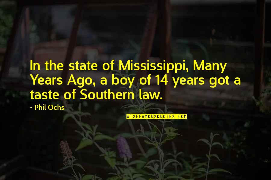 Mississippi's Quotes By Phil Ochs: In the state of Mississippi, Many Years Ago,