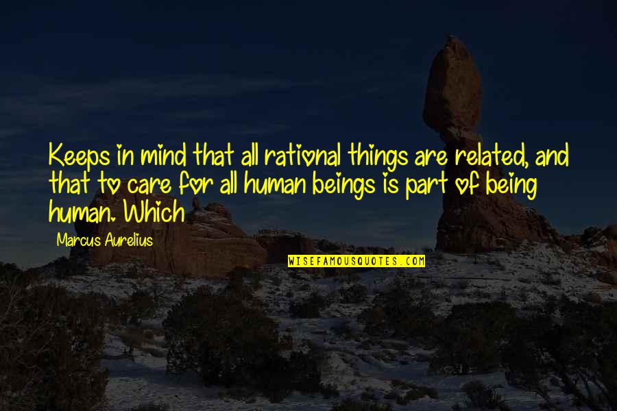 Missive Of Haste Quotes By Marcus Aurelius: Keeps in mind that all rational things are