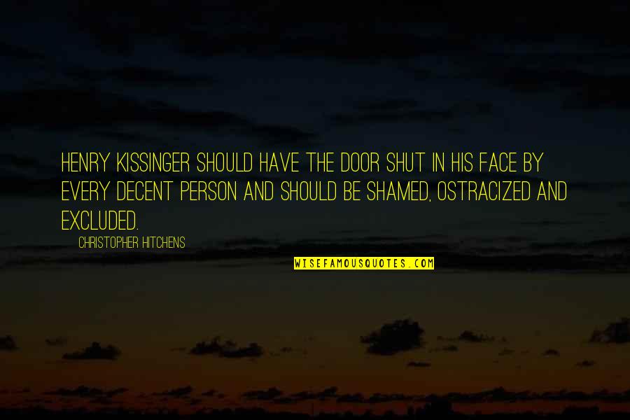 Missive Quotes By Christopher Hitchens: Henry Kissinger should have the door shut in Missive Quotes By Christopher Hitchens: Henry Kissinger should have the door shut in
