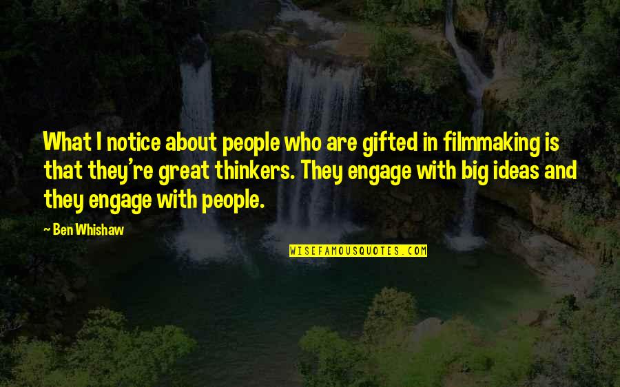 Missleg Quotes By Ben Whishaw: What I notice about people who are gifted Missleg Quotes By Ben Whishaw: What I notice about people who are gifted