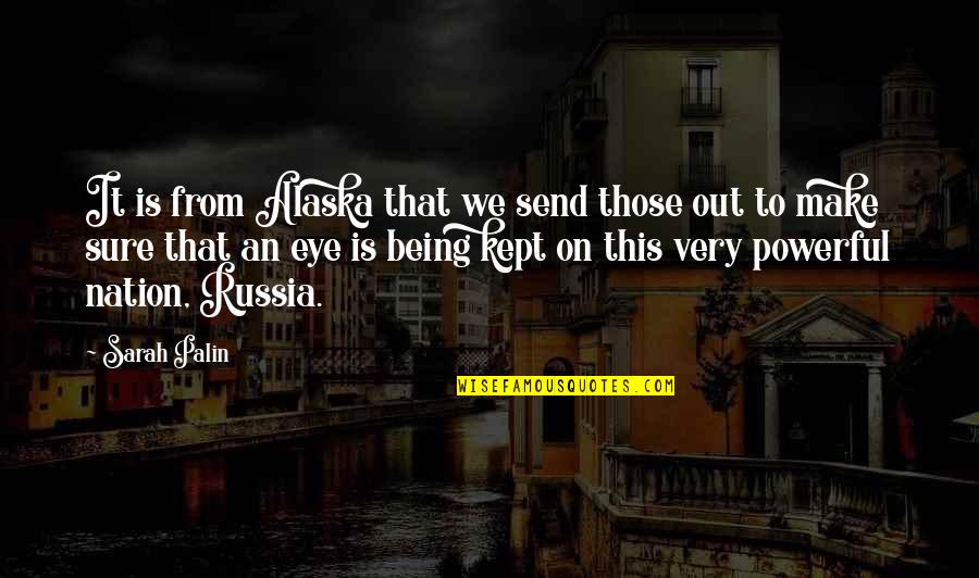 Misspeaking Quotes By Sarah Palin: It is from Alaska that we send those