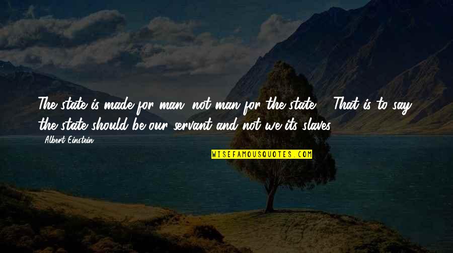 Misspelt Or Misspelled Quotes By Albert Einstein: The state is made for man, not man Misspelt Or Misspelled Quotes By Albert Einstein: The state is made for man, not man
