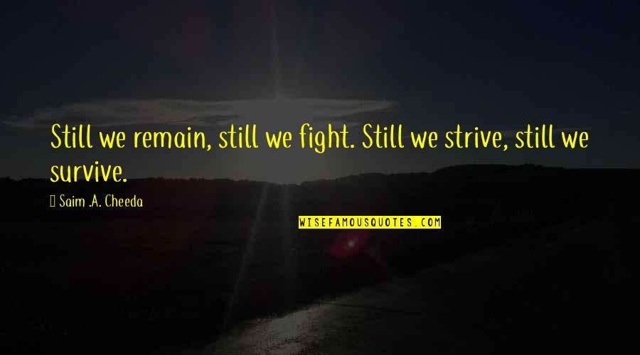 Misstatements By Trump Quotes By Saim .A. Cheeda: Still we remain, still we fight. Still we Misstatements By Trump Quotes By Saim .A. Cheeda: Still we remain, still we fight. Still we