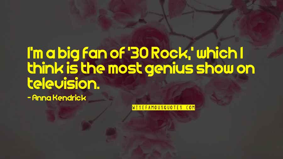 Missteps Mystery Quotes By Anna Kendrick: I'm a big fan of '30 Rock,' which