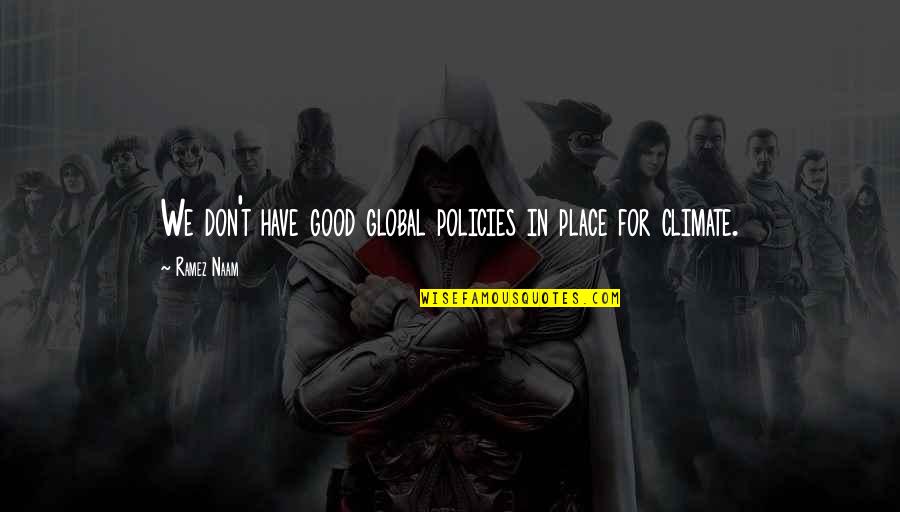 Missy Elliott Music Quotes By Ramez Naam: We don't have good global policies in place