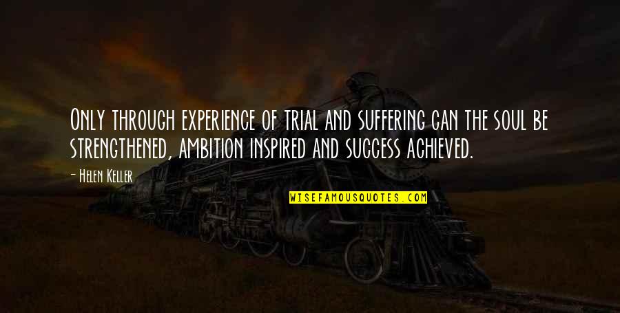 Missys The Pooh Quotes By Helen Keller: Only through experience of trial and suffering can Missys The Pooh Quotes By Helen Keller: Only through experience of trial and suffering can