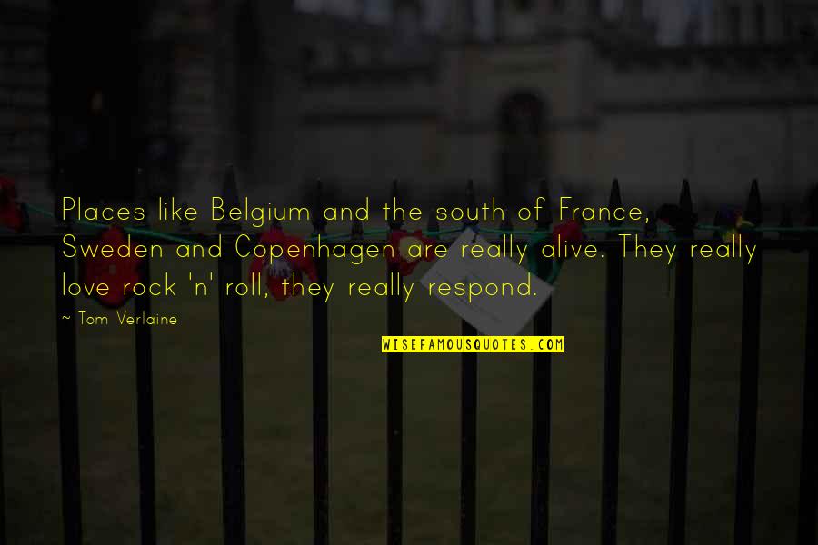 Mist Coat Paint Quotes By Tom Verlaine: Places like Belgium and the south of France,