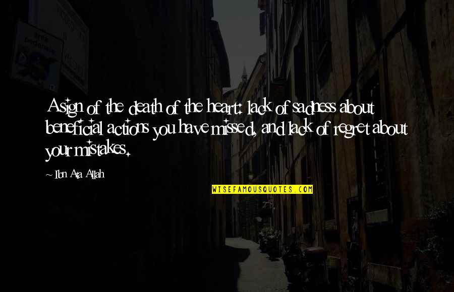 Mistake And Regret Quotes By Ibn Ata Allah: A sign of the death of the heart: